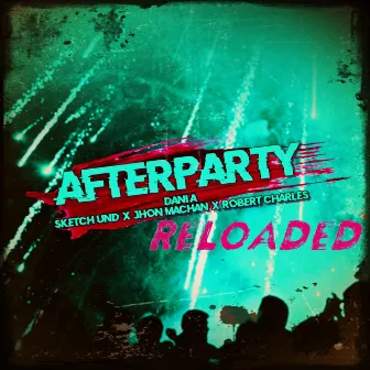 AFTERPARTY RELOADED by DANI A