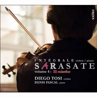 Sarasate: Complete Works for Violin & Piano, Vol. 4 by Diego Tosi