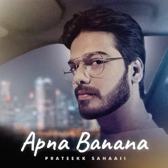 Apna Banana by Prateekk Sahaaii