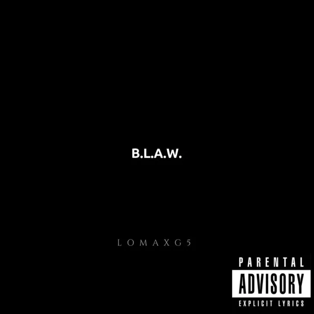 B.L.A.W.