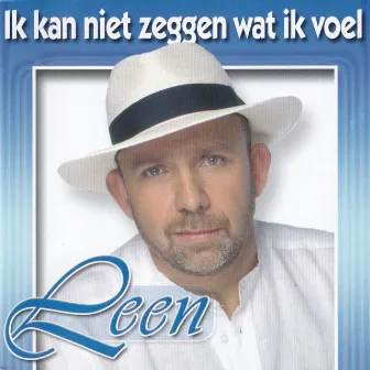 Ik Kan Niet Zeggen Wat Ik Voel by Leen Zijlmans