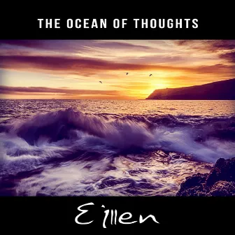 The Ocean of Thoughts - Celtic Journey to Deep State of Mental Relaxation & Meditation, Songs with Nature Sounds and Instrumental, Acoustic Version by Eileen