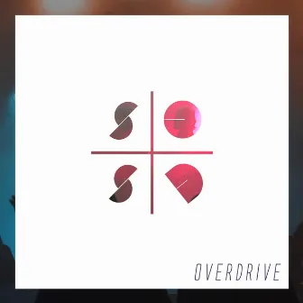 Overdrive by SOSD