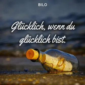 Glücklich wenn Du glücklich bist by Bilo26