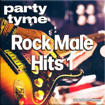 Rock Male Hits 1 - Party Tyme (Vocal Versions) by Party Tyme