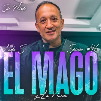 El Mago Y La Nueva: Sin Miedo Session #46 (Lado S) [En Vivo] by El Mago Y La Nueva