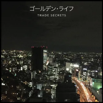 Golden Life EP by Trade Secrets