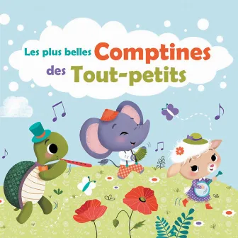 Les plus belles comptines des tout-petits by Francine Chantereau