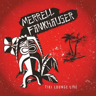 Tiki Lounge Live by Merrell Fankhauser