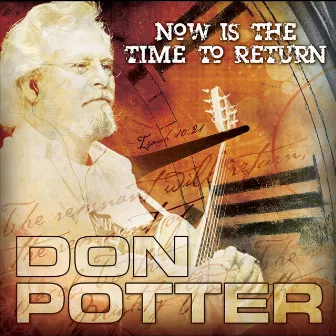 Now Is the Time to Return by Don Potter