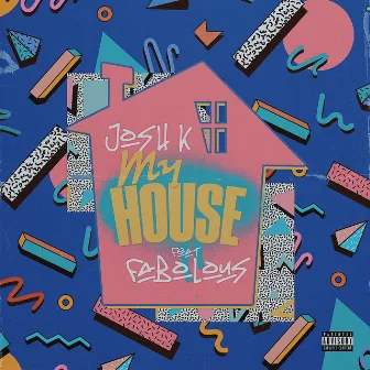 My House by Josh K