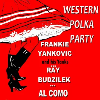 Western Polka Party by Frankie Yankovic And His Yanks