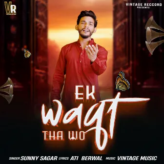 Ek WAQT THA WO by Sunny Sagar