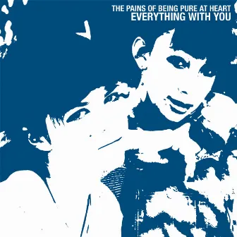 Everything with You by The Pains Of Being Pure At Heart