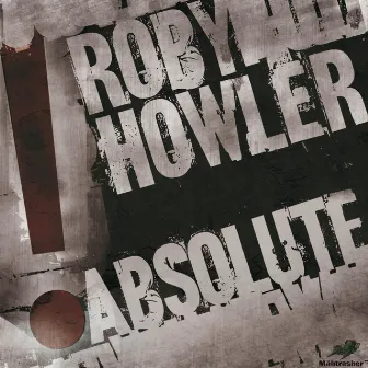 Absolute by Roby Howler