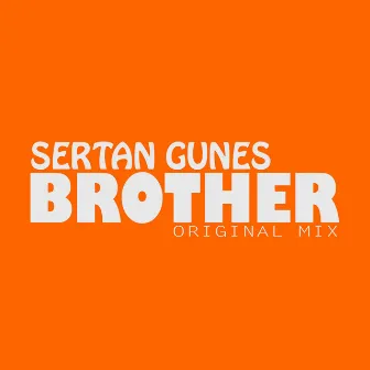 Brother by Sertan Gunes