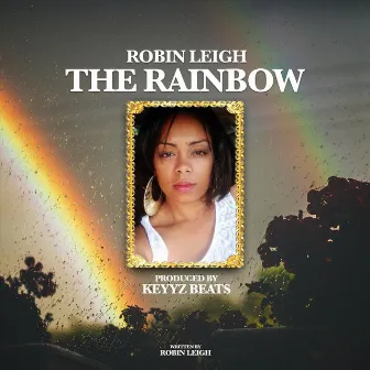 The Rainbow (Radio Version) by Robin Leigh