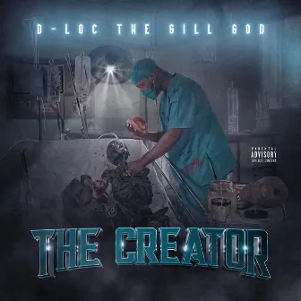 The Creator by D-Loc the Gill God