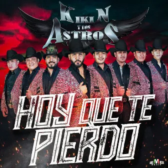 Hoy Que Te Pierdo by Kikin y Los Astros