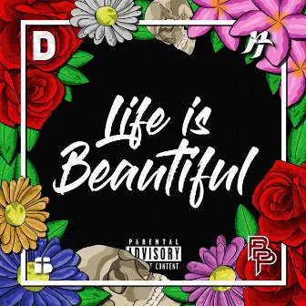 Life Is Beautiful by Dizzy D