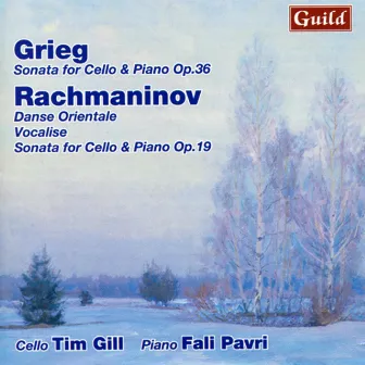 Grieg: Sonata for Cello & Piano - Rachmaninoff: Danse Orientale, Vocalise, Sonata for Cello & Piano by Timothy Gill