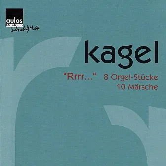 Mauricio Kagel: „Rrrr...“ - 8 Organ Pieces, 10 Marches by Mauricio Kagel