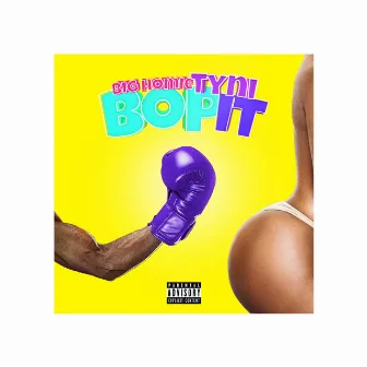 Bop It by Big Homie Ty.Ni