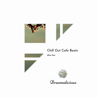 Chill Out Cafe Beats (Alex Gor) by Lov Smith