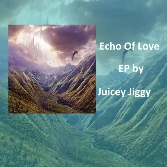 Echo Of Love (Live) by Juicey Jiggy