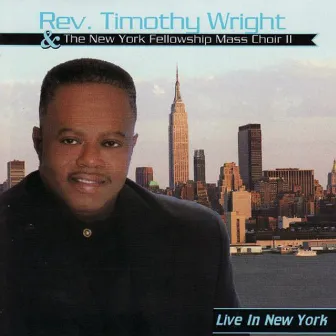 Live In New York by Rev. Timothy Wright