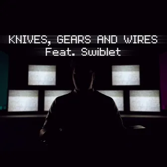 Knives, Gears and Wires by Musiclide