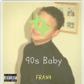 90s Baby by FRAN¢