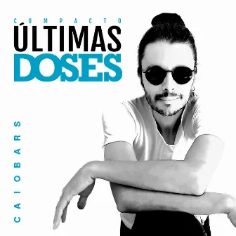 Últimas Doses by Caio Bars