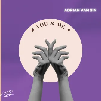 You & Me by Adrian van Sin