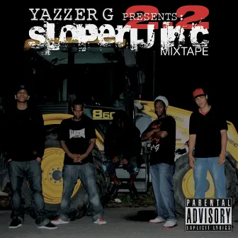 Sloperij I.N.C. 2.2 Mixtape by Yazzer G