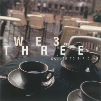 WE3 + THREE - SALUTE TO SIR DUKE by WE3