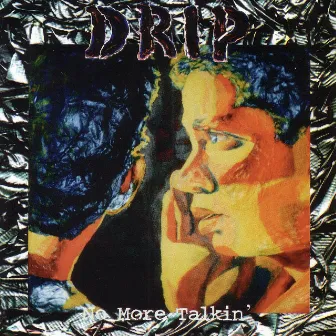 No More Talkin' by Drip