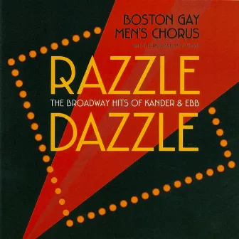 Razzle Dazzle by Boston Gay Men's Chorus