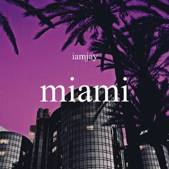 Miami by IAMJAY