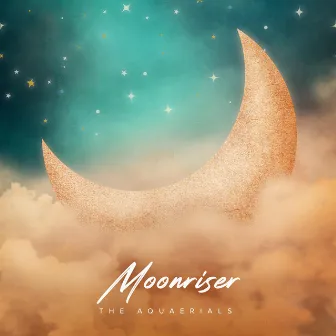 Moonriser by The Aquaerials