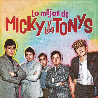 Lo Mejor de Micky y los Tonys by Micky Y Los Tony's