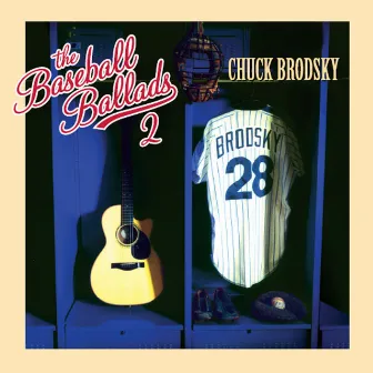 The Baseball Ballads 2 by Chuck Brodsky