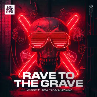 Rave To The Grave (feat. Sabacca) by Toneshifterz