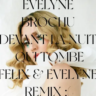 Devant la nuit qui tombe (Félix & Evelyne remix) by Evelyne Brochu