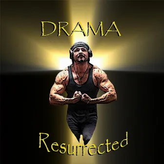 Resurrected by Drama