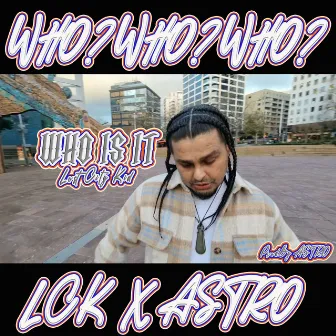 WHO IS IT by Lost City Kid