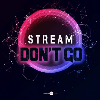 Don't Go by Stream