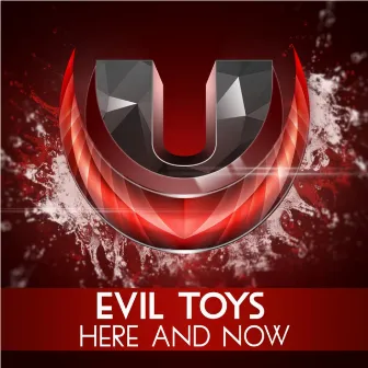 Here And Now by Evil Toys