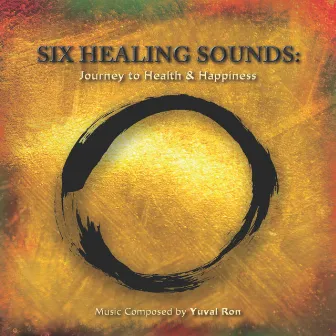 Six Healing Sounds by Yuval Ron