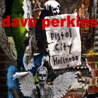 Pistol City Holiness by Dave Perkins